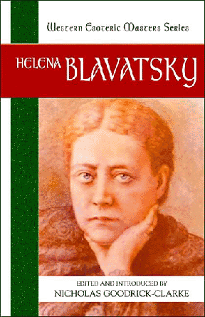 Helena Blavatsky.  Edited and introduced by Nicholas Goodrick-Clarke.
