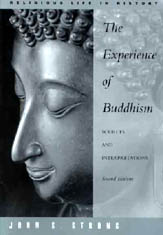 The Experience of Buddhism:  Sources and Interpretations