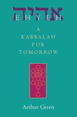 Ehyeh: A Kabbalah for Tomorrow