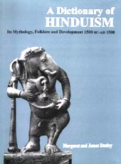 Dictionary of Hinduism: Its Mythology, Folklore and Development 1500 BC - AD 1500