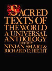 Sacred Texts of the World:  A Universal Anthology